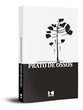 Ler Prato de Ossos, do autor Luis Henrique Sierakowski