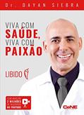 Ler Viva Com Saúde, Viva Com Paixão - Libido, do autor Dr. Dayan Siebra
