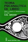 Ler Teoria Psicanalítica da Libido: Sobre o Caráter e o Desenvolvimento da Libido, do autor Karl Abraham