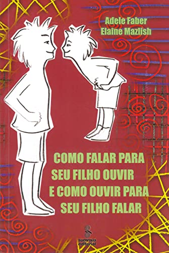 Ler Como falar para seu filho ouvir e como ouvir para seu filho falar, do autor Adele Faber; Elaine Mazlish Ler Como falar para seu filho ouvir e como ouvir para seu filho falar, do autor Adele Faber; Elaine Mazlish