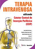 Ler Terapia Intravenosa: Utilizando cateter central de inserção periférica (CCIP), do autor Lazara/Tavares/Eiras/Nair/Silvani/Renata Abreu