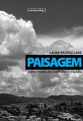 Ler Paisagem como modo de entender o mundo, do autor Laura Beatriz Lage