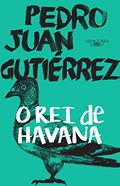 Ler O rei de havana, do autor Pedro Juan Gutiérrez