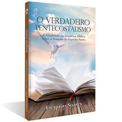 O Verdadeiro Pentecostalismo - CPAD - Pr. Ezequias Soares, do autor Não Informado