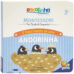 Montessori Meu Primeiro livro... O Nascimento de uma Andorinha (Escolinha), do autor Chiara Piroddi