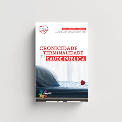 Ler Cronicidade e Terminalidade na Saúde Pública, do autor Mariana da Silva Pereira Reis