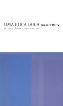 Uma ética laica, do autor Richard Rorty
