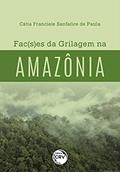 Ler Fac(s)es da grilagem na amazônia, do autor Cátia Franciele Sanfelice de Paula
