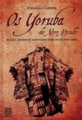 Ler Os Yoruba do novo mundo: Religião, etnicidade e nacionalismo negro nos Estados Unidos, do autor Stefania Capone