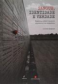 Ler Sangue, identidade e verdade: memórias sobre o passado ditatorial na Argentina, do autor Liliana Sanjurjo