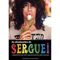 Ler As Alucinações de Serguei, do autor Rodrigo Barros; Paulo-Roberto Andel