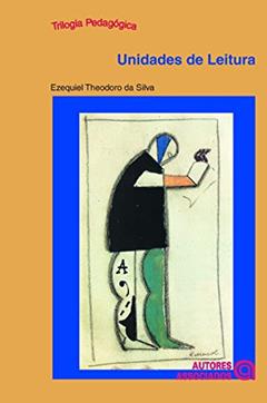 Unidades de Leitura, do autor Ezequiel Theodoro da Silva