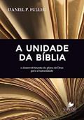 Ler Unidade da Bíblia, a: o Desenvolvimento do Plano de Deus Para a Humanidade, do autor Daniel P. Fuller Ler Unidade da Bíblia, a: o Desenvolvimento do Plano de Deus Para a Humanidade, do autor Daniel P. Fuller