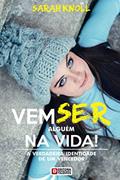 Ler VEMSER ALGUÉM NA VIDA!: A VERDADEIRA IDENTIDADE DE UM VENCEDOR (Portuguese Edition), do autor Sarah Yasmim Knoll Ler VEMSER ALGUÉM NA VIDA!: A VERDADEIRA IDENTIDADE DE UM VENCEDOR (Portuguese Edition), do autor Sarah Yasmim Knoll