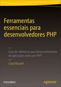 Ler Ferramentas Essenciais Para Desenvolvedores PHP: Guia de Referência Para Desenvolvimento de Aplicações web com PHP, do autor Chad Russell