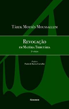 Revogação em Matéria Tributária, do autor Tárek Moysés Moussallem