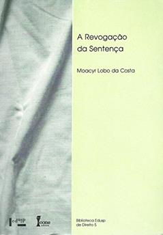 A Revogação da Sentença, do autor Moacyr Lobo da Costa