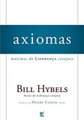 Ler Axiomas: Máximas da Liderança Corajosa, do autor Bill Hybels