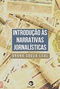 Ler Introdução às Narrativas Jornalísticas, do autor Bruno Souza Leal
