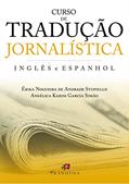 Ler Curso de Tradução Jornalística, do autor Érika Nogueira de Andrade Stupiello; Angélica Karim Garcia Simão
