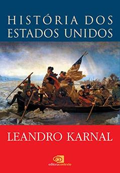 História dos Estados Unidos: Das origens ao século XXI, do autor Leandro Karnal; Sean Purdy; Luiz Estevam Fernandes; Marcus Vinícius de Morais