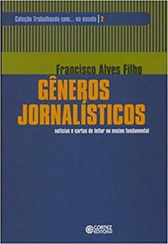 Gêneros jornalísticos: notícias e cartas de leitor no ensino fundamental, do autor Francisco Alves Filho