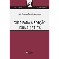 Guia para a edição jornalística, do autor Luiz Costa Pereira Junior