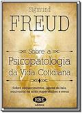 Ler Sobre a Psicopatologia da Vida Cotidiana 01, do autor Sigmund Freud