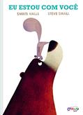 Ler Eu estou com você, do autor Smriti & Steve Halls & Small Ler Eu estou com você, do autor Smriti & Steve Halls & Small