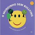 Ler O mundinho sem bullying, do autor Ingrid Biesemeyer Bellinghausen