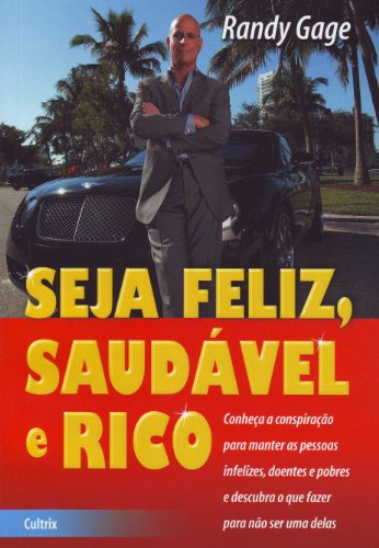 Ler Seja Feliz, Saudável e Rico, do autor Randy Gage