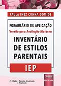 Ler Inventário de Estilos Parentais - IEP - Formulário de Aplicação - Versão para Avaliação Materna, do autor Paula Inez Cunha Gomide