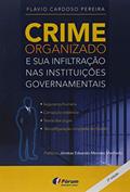 Ler Crime Organizado e Sua Infiltração nas Instituições Governamentais, do autor Flávio Cardoso Pereira