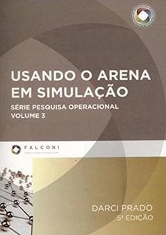 Usando o Arena em Simulação - Volume 3. Série Pesquisa Operacional (+ CD-ROM), do autor Darci Prado