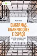 Ler Diagramas, Transposições e Espaço: Alternativas Para a Complexidade Urbana Contemporânea, do autor Marcel Rofatto Ler Diagramas, Transposições e Espaço: Alternativas Para a Complexidade Urbana Contemporânea, do autor Marcel Rofatto