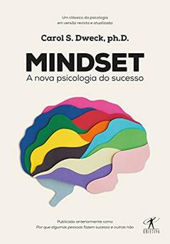 Mindset: A nova psicologia do sucesso, do autor Carol S. Dweck