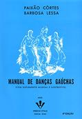 Ler Manual de danças gaúchas, do autor Paixão Côrtes; Barbosa Lessa