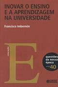 Ler Inovar o ensino e a aprendizagem na universidade, do autor Francisco Imbernón Ler Inovar o ensino e a aprendizagem na universidade, do autor Francisco Imbernón