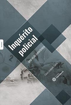 Inquérito policial:: uma visão panorâmica, do autor Flúvio Cardinelle Garcia