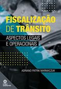 Ler Fiscalização de trânsito:: aspectos legais e operacionais, do autor Adriano Patrik Marmaczuk
