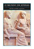 Ler O mundo de Atenas: Uma introdução à cultura clássica ateniense, do autor Peter V. Jones