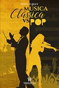 Ler Música Clássica Vs. Pop, do autor Steve Turley