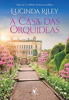 A casa das orquídeas, do autor Lucinda Riley