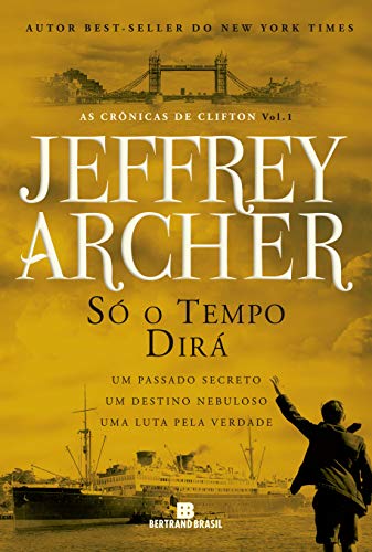 Ler Só o tempo dirá (Vol. 1 As Crônicas de Clifton), do autor Jeffrey Archer