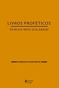 Ler Livros Proféticos, do autor Patrizio Rota Scalabrini