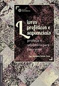 Ler Livros proféticos e sapienciais:: profecia e sabedoria para bem viver, do autor Luiz Alexandre Solano Rossi Ler Livros proféticos e sapienciais:: profecia e sabedoria para bem viver, do autor Luiz Alexandre Solano Rossi