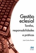 Ler Gestão Eclesial: Tarefas, Responsabilidades e Práticas, do autor José Carlos Pereira