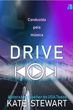 Drive: Conduzida Pela Música, do autor Kate Stewart