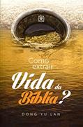 Ler Como Extrair Vida da Bíblia?, do autor Dong Yu Lan Ler Como Extrair Vida da Bíblia?, do autor Dong Yu Lan