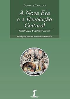 A Nova Era e a Revolução Cultural. Fritjof Capra e Antonio Gramsci, do autor Olavo de Carvalho